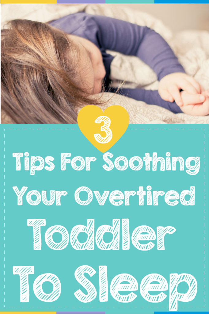 soothing an overtired toddler